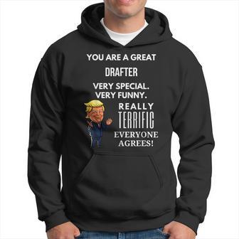 You Are A Great Drafter Trump Gag Hoodie - Monsterry DE