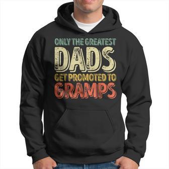 Only The Greatest Dads Get Promoted To Gramps Hoodie - Thegiftio UK