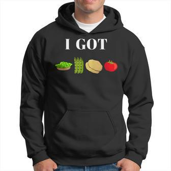 I Got Greens Beans Potatoes Tomatoes T Hoodie - Monsterry