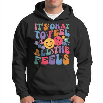 Groovy It's Ok To Feel All The Feels Emotions Mental Health Hoodie | Mazezy