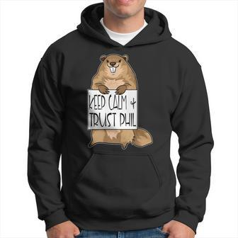 Groundhog Day Quote Keep Calm And Trust Phil Hoodie - Monsterry