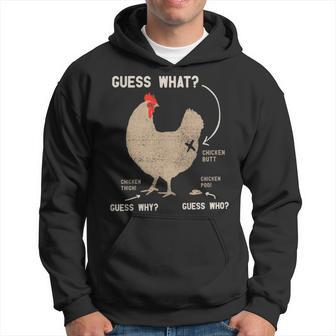Guess What Chicken Butt Guess Why Chicken Thigh Who Poo Hoodie | Mazezy