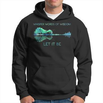 Guitar Whisper Words Of Wisdom Let It Be Hoodie | Mazezy