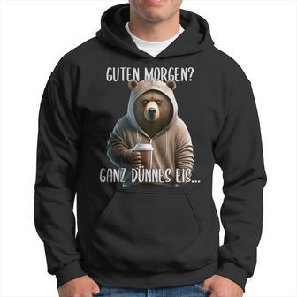 Guten Morgen Ganz Dünnes Eis Böser Bär & Kaffee Hoodie - Geschenkecke