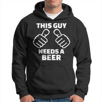 This Guy Needs A Beer Adult Drinking Hoodie - Thegiftio UK