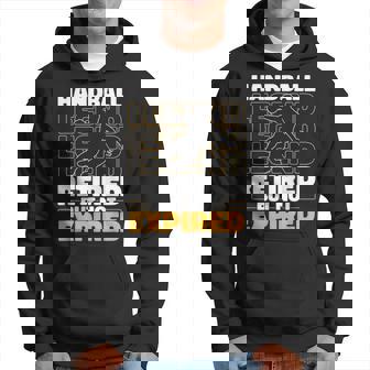 Handbolista Jubilado Equipo Balonmanista Balonmano Handball Sudadera - Regaloses