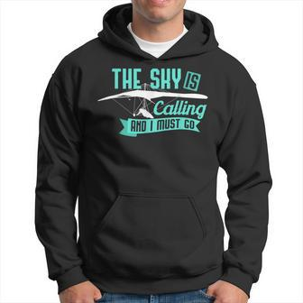 Hang Gliding T Sky Is Calling And I Must Go Hoodie - Monsterry UK