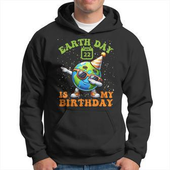 Happy Earth Day Is My Birthday Pro Environment Party Hoodie | Mazezy