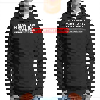 Hawk Tuah Spit On That Thang Hawk Thua Hawk Tua Hoodie | Mazezy