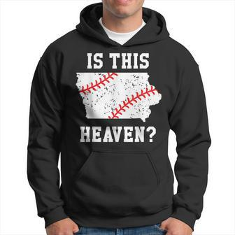 Is This Heaven Iowa Baseball Field T Play Ball Hoodie - Monsterry AU