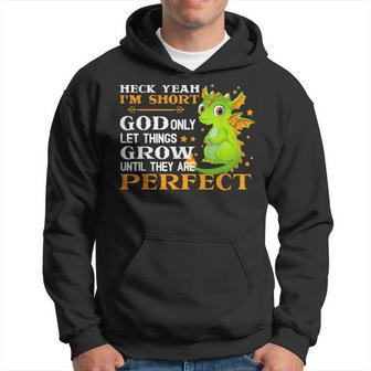 Heck Yeah I'm Short God Only Let Things Grow Cute Dragon Hoodie - Monsterry CA