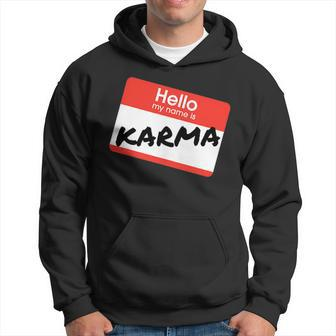 Hello My Name Is 'Karma' By What Of This Hoodie - Seseable