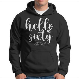 Hello Sixty Est 1964 60 Years Old 60Th Birthday For Women Hoodie - Monsterry CA