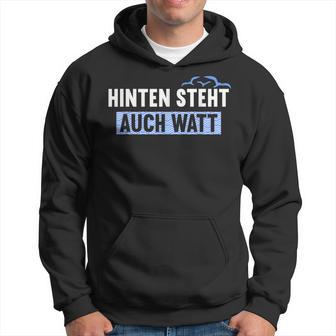 Hinten Steht Auch Watt Hoodie - Geschenkecke