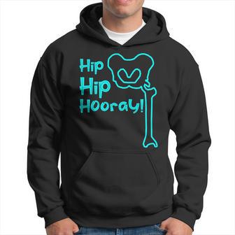 Hip Hop Hooray Hip Replacement Hip Surgery Hoodie - Monsterry DE