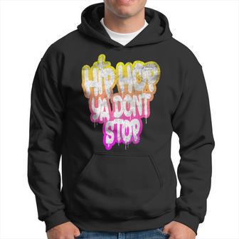 Hip Hop Ya Don't Stop Old School 80S 90S Graffiti Hoodie - Monsterry AU