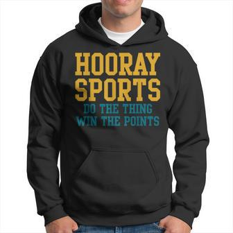 Hooray Sports Do The Thing Win The Points Hoodie - Monsterry