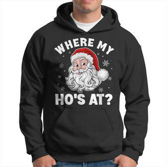 Where My Hos At Christmas Santa Adult Humor X Mas Hoodie - Monsterry UK