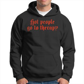 Hot People Go To Therapy Hoodie - Monsterry UK