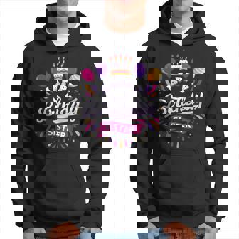 Hoy Es La Fiesta De Cumpleaños De Mi Hermana Feliz Cumpleaños Hermana Sudadera - Regaloses