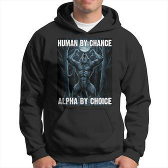 Human By Chance Alpha By Choice Alpha Wolf Women Hoodie - Seseable