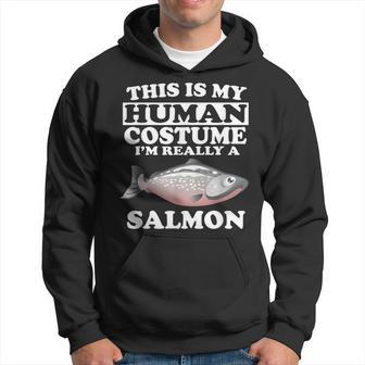 This Is My Human Costume I'm Really A Salmon Fish Hoodie - Thegiftio UK