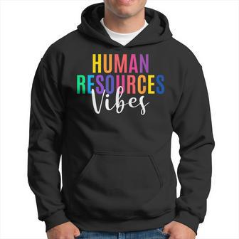 Human Resource Vibes Hr Specialist Hr Manager Coworker Hoodie - Monsterry UK
