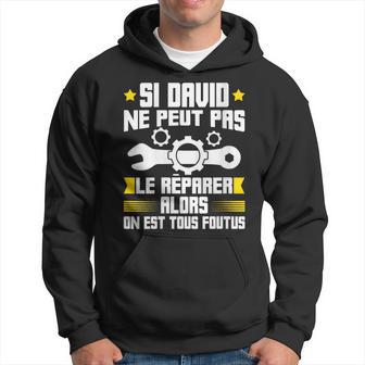 Humour David Prénom Bricoleur Réparateur Mécano Plombier Sweat à capuche - Cadeauxyz
