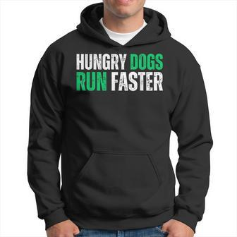 Hungry Dogs Run Faster Motivational Hoodie | Mazezy