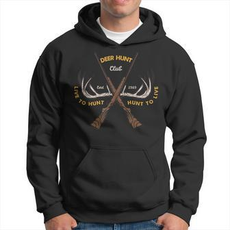 Hunt To Live Live To Hunt Deer Hunting Club For Hunters Hoodie - Monsterry DE