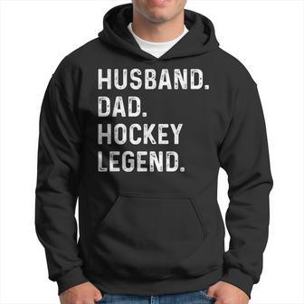 Husband Dad Hockey Legend Father's Day For Dad Hoodie - Thegiftio UK