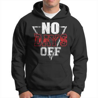 Hustle No Days Off Entreprenuer Motivational Quote Hoodie - Monsterry