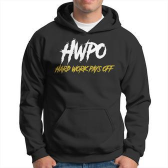 Hwpo Hard Work Pays Off Motivate And Hustle Hoodie - Monsterry UK