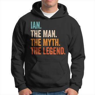 Ian The Man The Myth The Legend First Name Ian Hoodie - Seseable