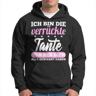 Ich Bin Die Verrückte Tante Vor Die Dich Alle Gewarnt Haben Hoodie - Seseable