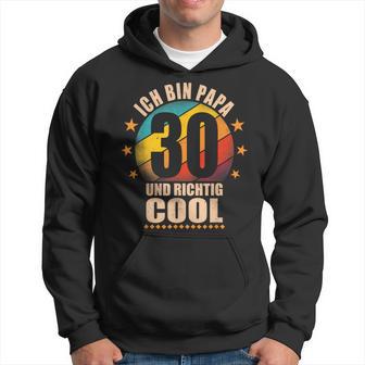 Ich Bin Papa 30 Und Richtig Cool Kapuzenpullover - Geschenkecke