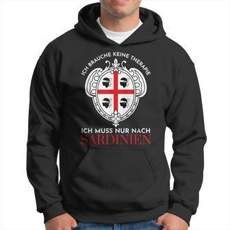 Ich Brauche Keine Therapie Ich Muss Nur Nach Sardinien Hoodie - Seseable