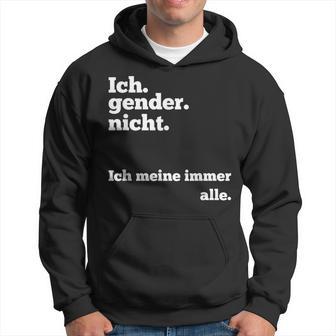 Ich Gender Nicht Ich Meine Immer Alle Gegen Gendern Hoodie - Seseable