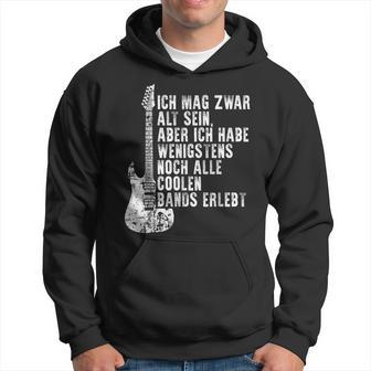 Ich Mag Zwar Alt Sein Habe Aber Alle Coole Bands Erlebt Ich Mag Hoodie - Geschenkecke