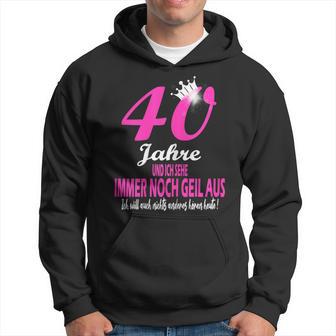 Ich Sehe Immer Noch Geil Aus Birthday Kapuzenpullover - Geschenkecke