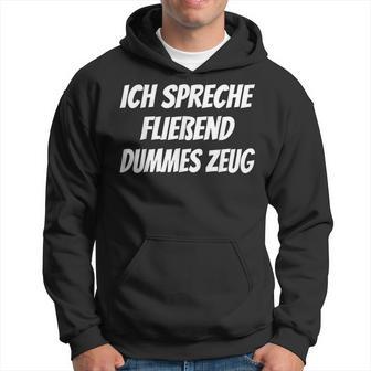 Ich Sprechen Fluend Dummes Zeug Slogan Hoodie - Seseable