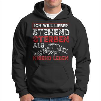 Ich Will Lieber Steht Sterben Als Kniend Leben Hoodie - Geschenkecke