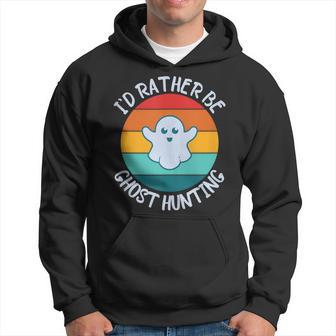 I'd Rather Be Ghost Hunting For Paranormal Activity Hoodie - Monsterry DE