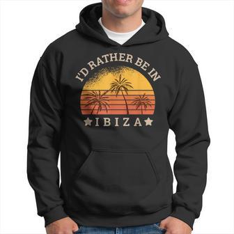 I'd Rather Be In Ibiza Retro Rave Summer Party Hoodie - Thegiftio UK