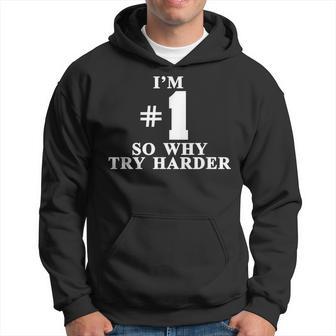 I'm 1 So Why Try Hardener Hoodie - Seseable