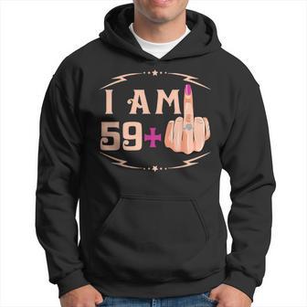 I'm 59 Plus 1 60Th Birthday Hoodie - Thegiftio UK