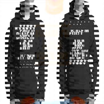 Because I'm Adam That's Why Name Hoodie - Seseable