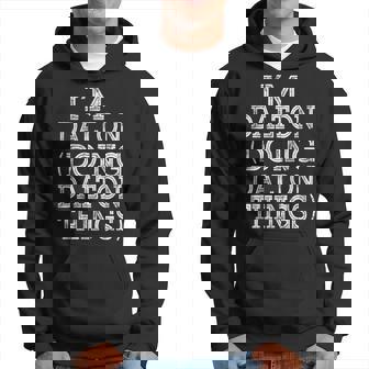 I'm Dalton Doing Dalton Things Family Reunion First Name Hoodie - Seseable