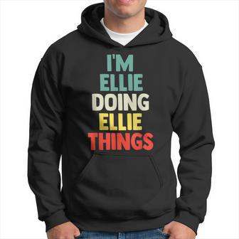 I'm Ellie Doing Ellie Things Personalized Name Hoodie - Seseable