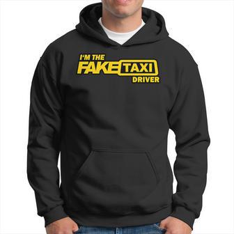 I'm The Fake Taxi Driver Hoodie - Monsterry